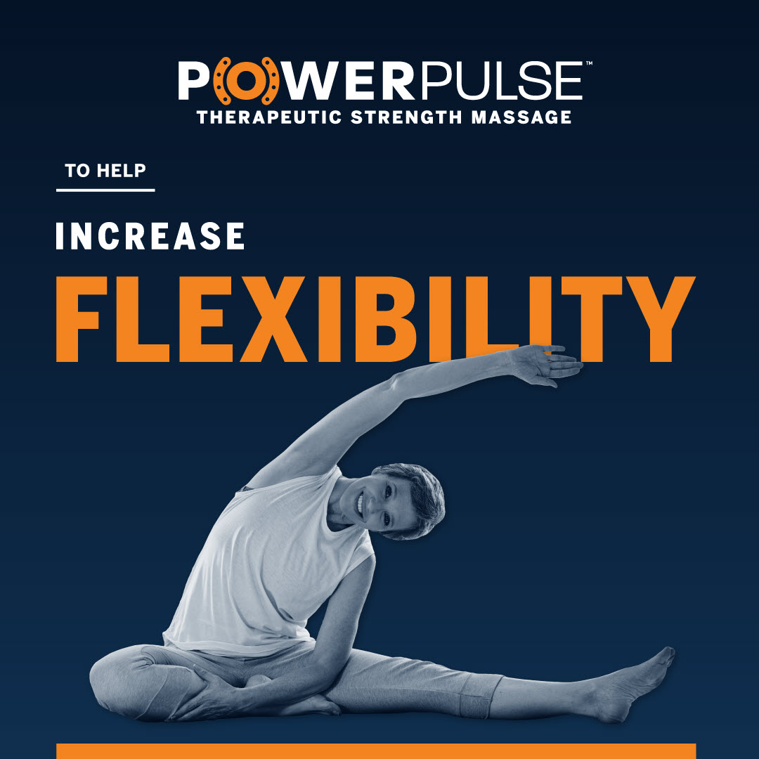 Waterpik<sup>TM</sup> PowerPulse Therapeutic Strength Massage: Helps to Increase Flexibility
