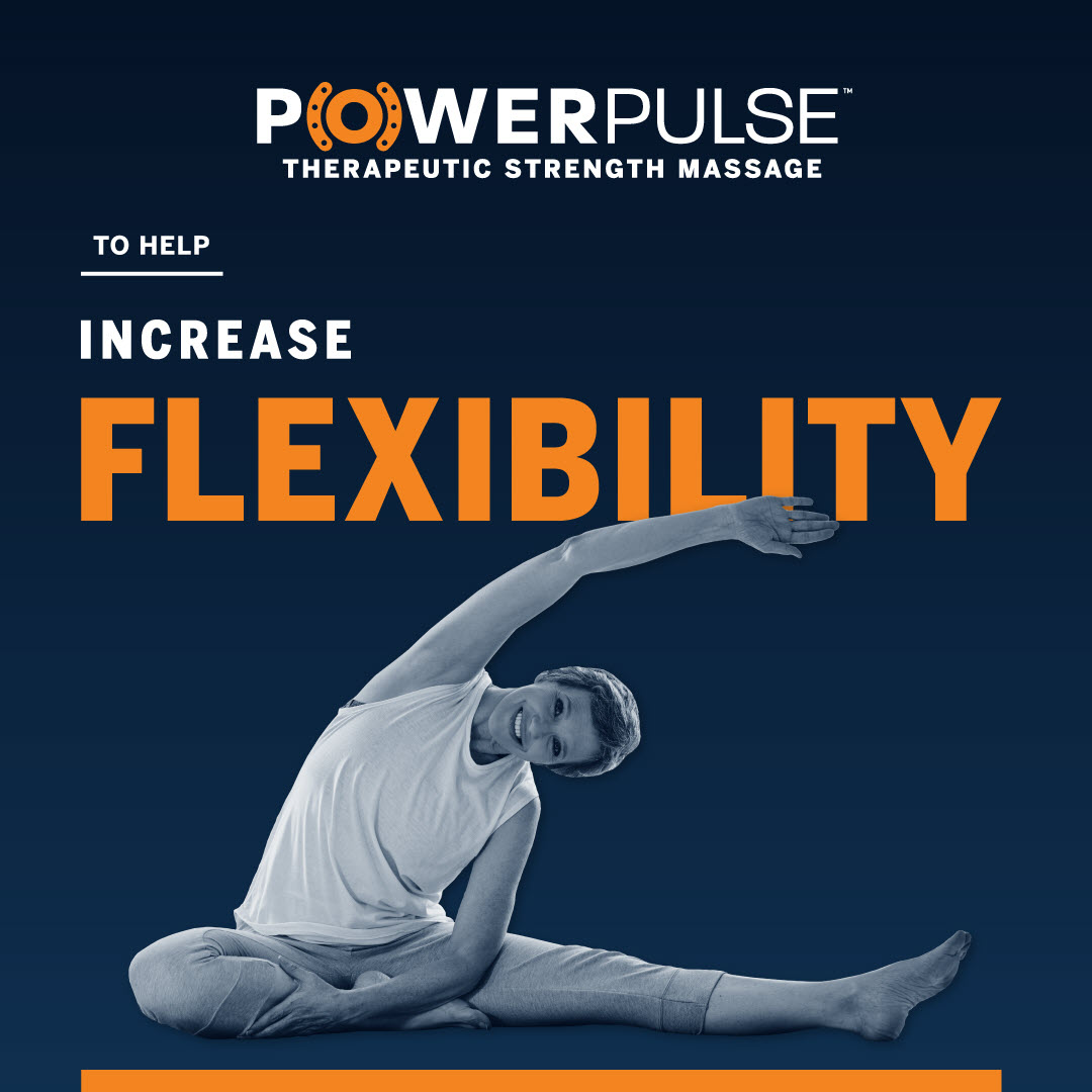 Waterpik™ PowerPulse Therapeutic Strength Massage: Helps to Increase Flexibility